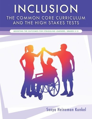 Inclusion, The Common Core Curriculum And The High Stakes Te