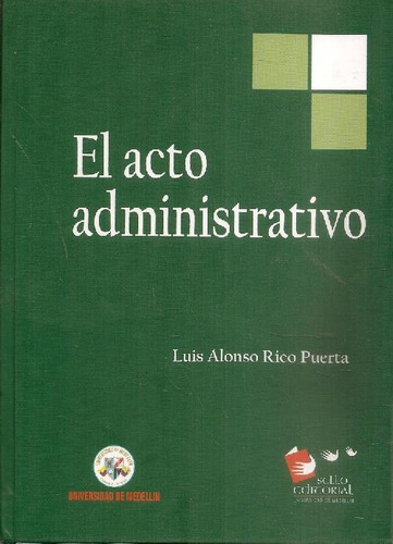 Libro El Acto Administrativo De Luis Alonso Rico Puerta