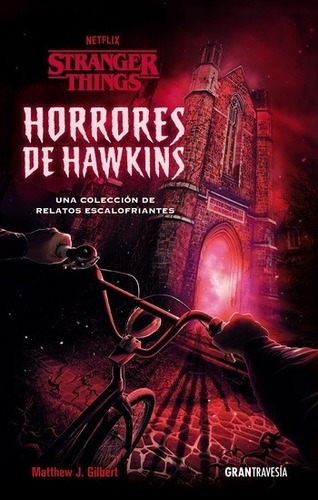 Libro Stranger Things. Horrores De Hawkins - Gilbert Matthew