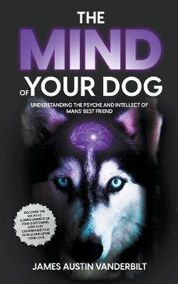 Libro The Mind Of Your Dog - Understanding The Psyche And...