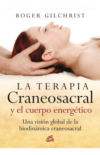 Libro La Terapia Craneosacral Y El Cuerpo Energético