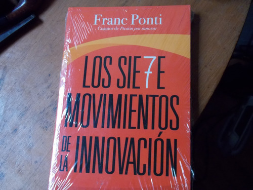 Los Siete Movimientos De La Innovación - Franc Ponti