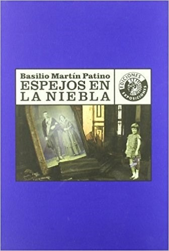 Espejos En Niebla, Basilio Patino, Círculo De Bellas Arte 