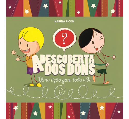 A Descoberta Dos Dons, De : Karina Picon / Ilustrações: Rafael Sanches., Vol. Não Aplica. Editora Boa Nova, Capa Mole Em Português, 2015