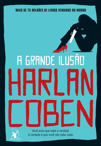 A grande ilusão, de Coben, Harlan. Editora Arqueiro Ltda., capa mole em português, 2021
