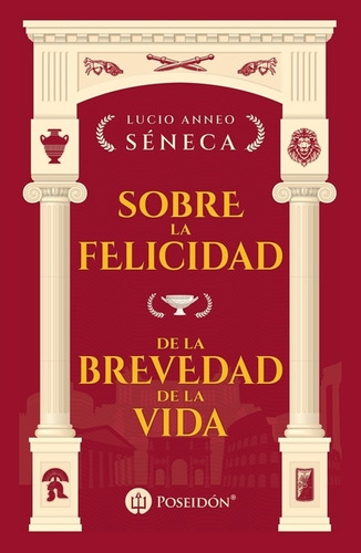 Sobre La Felicidad - De La Brevedad De La Vida - Seneca