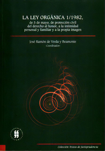 La Ley Orgánica 1/1982, De 5 De Mayo, De Protección Civil, De Varios Autores. Serie 9587381894, Vol. 1. Editorial Editorial Universidad Del Rosario-uros, Tapa Blanda, Edición 2011 En Español, 2011