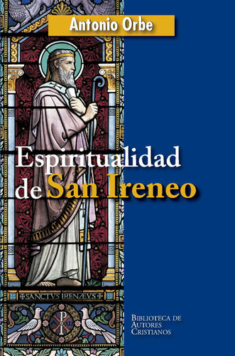 Espiritualidad De San Ireneo (libro Original)