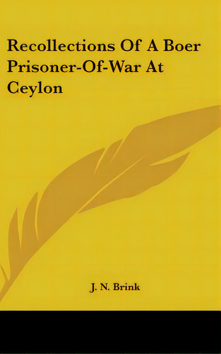 Recollections Of A Boer Prisoner-of-war At Ceylon, De Brink, J. N.. Editorial Kessinger Pub Llc, Tapa Dura En Inglés