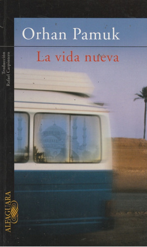 La Vida Nueva Orhan Pamuk