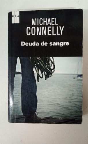 Deuda De Sangre - Michael Connelly - Rba (Usado)