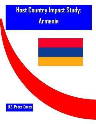 Libro Host Country Impact Study : Armenia - U S Peace Corps