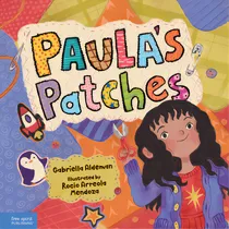 Comprar Paula's Patches, De Aldeman, Gabriella. Editorial Free Spirit Pub, Tapa Dura En Inglés