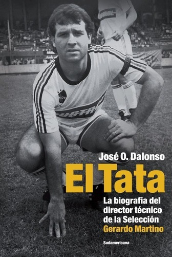 Tata, El  - Jose  Dalonso, De José Dalonso. Editorial Sudamericana En Español
