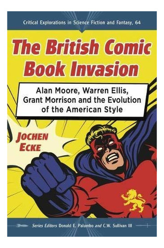 La Invasion Britanica De Comics Alan Moore Warren Ellis Gran