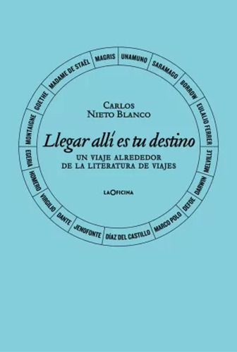 Llegar Allí Es Tu Destino. - Nieto Blanco, Carlos  - *