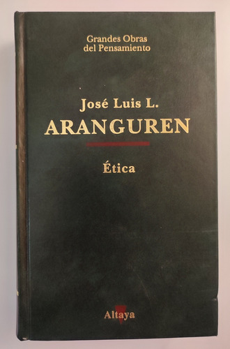 Ética. José Luis Aranguren. Filosofía Divulgación. Tapa Dura