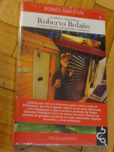La Última Entrevista A Roberto Bolaño. Monica Marista&-.