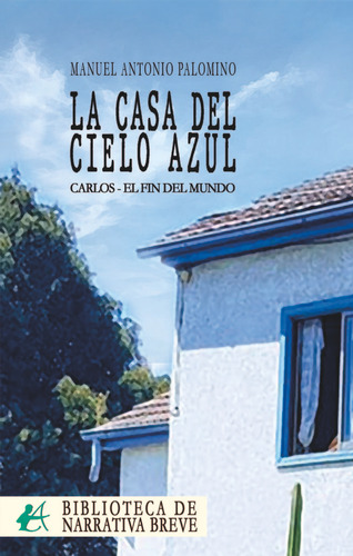 La Casa Del Cielo Azul, De Antonio Palomino, Manuel. Editorial Editorial Adarve, Tapa Blanda En Español