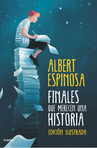 Finales Que Merecen Una Historia. Edición Ilustrada, De Albert Espinosa. Editorial Penguin Random House, Tapa Blanda, Edición 2018 En Español