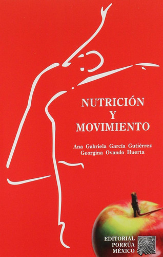 Nutrición y movimiento: No, de García Gutiérrez, Ana Gabriela., vol. 1. Editorial Porrua, tapa pasta blanda, edición 1 en español, 2003