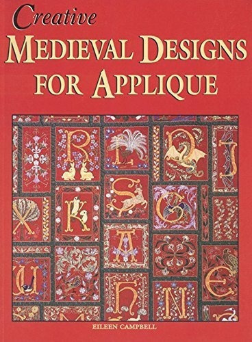 Creative Medieval Designs For Appliquecampbell, Ei..., de Campbell, Eileen. Editorial Sally Milner Publishing en inglés