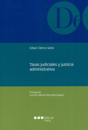 Tasas Judiciales Y Justicia Administrativa, De Cierco Seira, César. Editorial Marcial Pons, Tapa Blanda, Edición 1 En Español, 2014