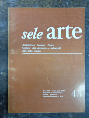 Imagen 1 de 4 de Sele Arte Nº 45 * Marzo 1960 * Scultura Pittura Arti Grafica