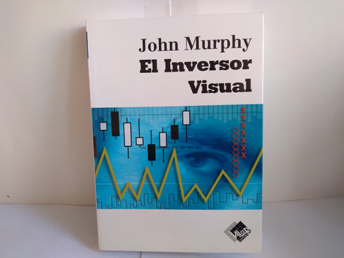 El Inversor Visual.  John Murphy   2005 