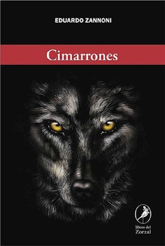 Cimarrones (coleccion Ficcionaria) - Zannoni Eduardo (papel