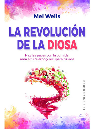 Revolucion De La Diosa, La - Mel Wells