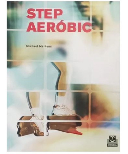 Libro: Step Aeróbic - Mertens, Michael - Paidotribo