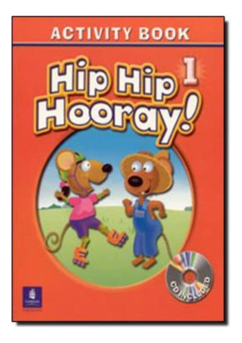 Hip Hip Hooray! 1 Wb With Cd, De Eisele, Beat. Editora Pearson (importado), Edição 1 Em Inglês Americano