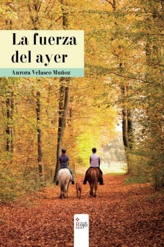 Libro: La Fuerza Del Ayer (edición Española)