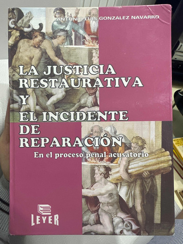 La Justicia Restaurativa Y El Incidente De Reparación Penal