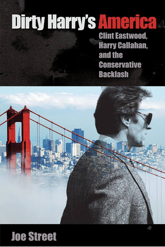 Libro Dirty Harry's America: Clint Eastwood, Harry Callaha