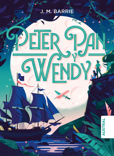 Peter Pan y Wendy TD, de Barrie, J. M.. Serie Austral Editorial Austral México, tapa dura en español, 2022