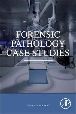 Forensic Pathology Case Studies - Edda Guareschi