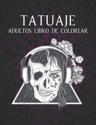 Libro Tatuaje Adultos Libro De Colorear : 2022 Libro Para...