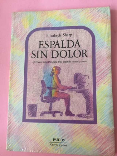 Espalda Sin Dolor. Ejercicios Sencillos; Elizabeth Sharp