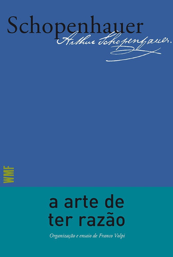 A arte de ter razão, de Schopenhauer, Arthur. Editora Wmf Martins Fontes Ltda, capa mole em português, 2017