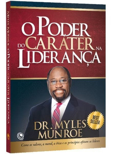 Livro O Poder Do Caráter Na Liderança | Dr. Myles Munroe