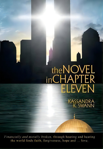 The Novel In Chapter Eleven, De Kassandra K Swann. Editorial Iuniverse, Tapa Dura En Inglés