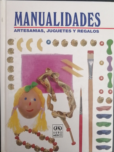 Manualidades Artesanías Juguetes Y Regalos Euromexico 1 Vol