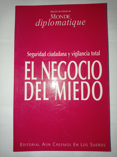 Libro El Negocio Del Miedo - Monde Diplomatique 