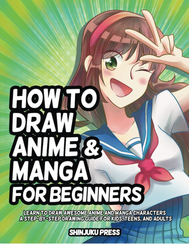 Como Dibujar Anime Y Manga Para Principiantes: Aprende A Dib