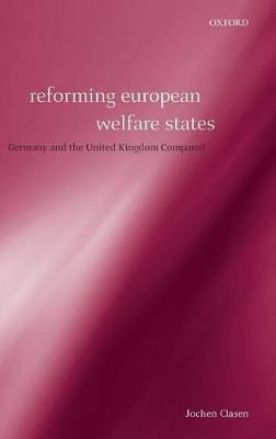 Libro Reforming European Welfare States - Jochen Clasen