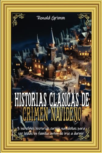 Historias Clásicas De Crimen Navideño: 3 Increibles Historia