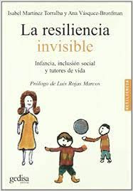 La Resilencia Invisible. Infancia  Inclusion Social Y Tu...