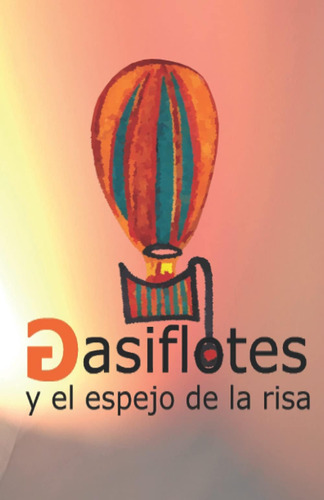 Libro: Gasiflotes Y El Espejo De La Risa (spanish Edition)